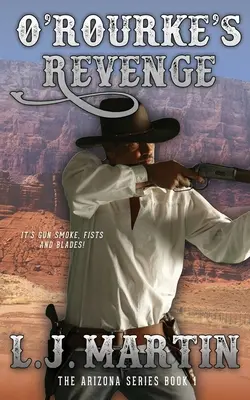 O'Rourkes Rache (Die Arizona-Serie 1) - O'Rourke's Revenge (The Arizona Series 1)