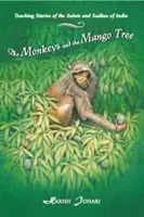 Die Affen und der Mangobaum: Lehrreiche Geschichten der Heiligen und Sadhus Indiens - The Monkeys and the Mango Tree: Teaching Stories of the Saints and Sadhus of India