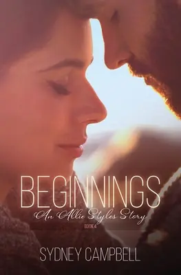 Anfänge: Eine glückliche Romanze für alle Zeiten - Beginnings: A Happily Ever After Romance