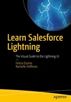 Salesforce Lightning lernen: Der visuelle Leitfaden für die Lightning-Benutzeroberfläche - Learn Salesforce Lightning: The Visual Guide to the Lightning Ui