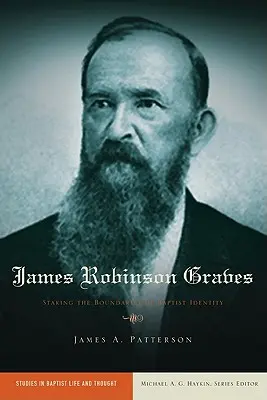 James Robinson Graves: Die Absteckung der Grenzen baptistischer Identität - James Robinson Graves: Staking the Boundaries of Baptist Identity