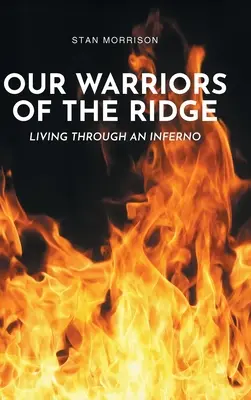 Unsere Krieger vom Bergkamm: Leben durch ein Inferno - Our Warriors of the Ridge: Living Through an Inferno