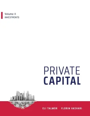 Privates Kapital: Band II - Investitionen - Private Capital: Volume II - Investments