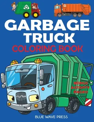 Müllwagen-Malbuch: Für Kinder, die Trucks lieben! - Garbage Truck Coloring Book: For Kids Who Love Trucks!