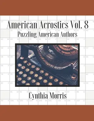 American Acrostics Band 8: Rätselhafte amerikanische Autoren - American Acrostics Volume 8: Puzzling American Authors