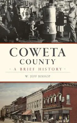 Coweta-Grafschaft: Eine kurze Geschichte - Coweta County: A Brief History