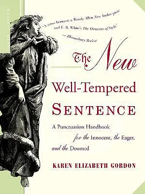 Der neue wohltemperierte Satz: Ein Interpunktionshandbuch für die Unschuldigen, die Eifrigen und die Verdammten - The New Well-Tempered Sentence: A Punctuation Handbook for the Innocent, the Eager, and the Doomed