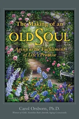 The Making of an Old Soul: Altern als Erfüllung der Verheißung des Lebens - The Making of an Old Soul: Aging as the Fulfillment of Life's Promise