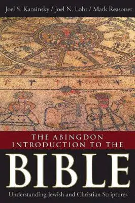 Die Abingdon-Einführung in die Bibel: Jüdische und christliche Schriften verstehen - The Abingdon Introduction to the Bible: Understanding Jewish and Christian Scriptures