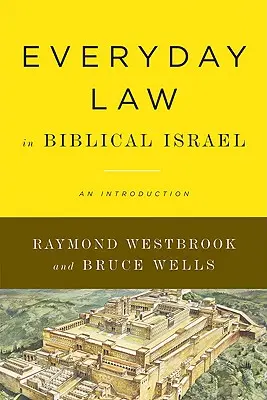 Alltägliches Recht im biblischen Israel: Eine Einführung - Everyday Law in Biblical Israel: An Introduction