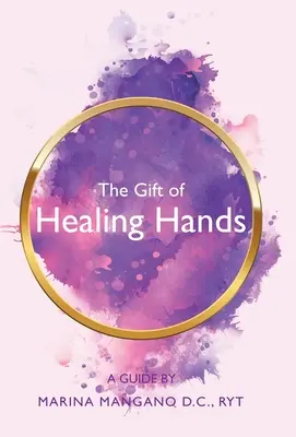 Die Gabe der heilenden Hände: Ein Leitfaden - The Gift of Healing Hands: A Guide
