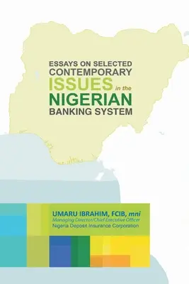 Essays zu ausgewählten aktuellen Themen des nigerianischen Bankensystems - Essays on Selected Contemporary Issues in the Nigerian Banking System