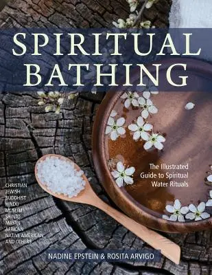 Spirituelle Bäder: Heilende Rituale und Traditionen aus aller Welt - Spiritual Bathing: Healing Rituals and Traditions from Around the World