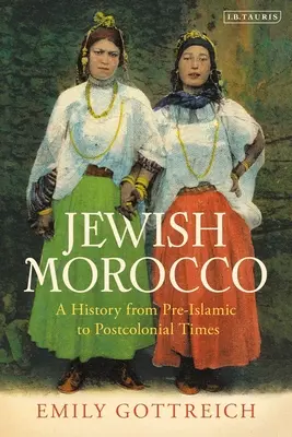 Jüdisches Marokko: Eine Geschichte von der vorislamischen bis zur postkolonialen Zeit - Jewish Morocco: A History from Pre-Islamic to Postcolonial Times