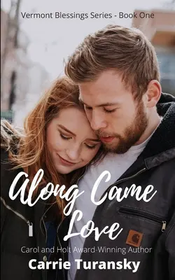 Along Came Love: Vermont Blessings Serie - Buch Eins - Along Came Love: Vermont Blessings Series - Book One