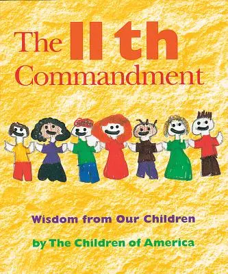 Das elfte Gebot: Weisheit von unseren Kindern - The Eleventh Commandment: Wisdom from Our Children