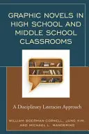 Graphic Novels im Unterricht der High School und Middle School: Ein disziplinärer Ansatz für den Literaturunterricht - Graphic Novels in High School and Middle School Classrooms: A Disciplinary Literacies Approach