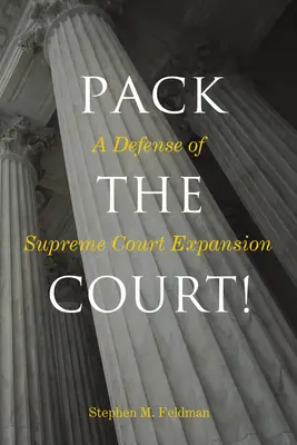 Packt das Gericht!: Ein Plädoyer für die Erweiterung des Obersten Gerichtshofs - Pack the Court!: A Defense of Supreme Court Expansion