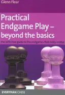 Praktisches Endspiel - Jenseits der Grundlagen: Der endgültige Leitfaden für die Endspiele, auf die es wirklich ankommt - Practical Endgame Play - Beyond the Basics: The Definitive Guide to the Endgames That Really Matter