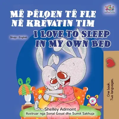 Ich liebe es, in meinem eigenen Bett zu schlafen (Albanisch Englisch Zweisprachiges Buch für Kinder) - I Love to Sleep in My Own Bed (Albanian English Bilingual Book for Kids)