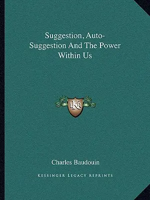 Suggestion, Autosuggestion und die Macht in uns - Suggestion, Auto-Suggestion and the Power Within Us