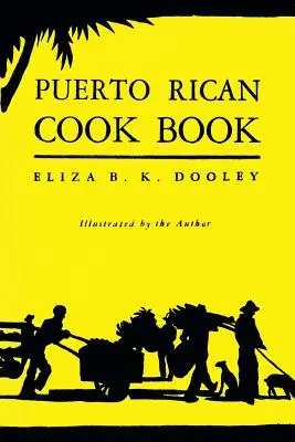 Puerto Ricanisches Kochbuch: (Cooklore Reprint) - Puerto Rican Cook Book: (Cooklore Reprint)