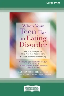 Wenn Ihr Teenager eine Essstörung hat: Praktische Strategien, um Ihrem Teenager zu helfen, sich von Magersucht, Bulimie und Essanfällen zu erholen (16pt Large Print Editi - When Your Teen Has an Eating Disorder: Practical Strategies to Help Your Teen Recover from Anorexia, Bulimia, and Binge Eating (16pt Large Print Editi