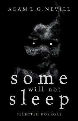 Manche werden nicht schlafen: Ausgewählte Schrecken - Some Will Not Sleep: Selected Horrors