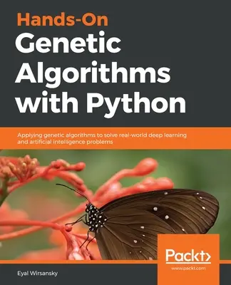 Praktische Genetische Algorithmen mit Python - Hands-On Genetic Algorithms with Python