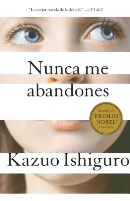 Nunca Me Abandones = Lass mich niemals gehen - Nunca Me Abandones = Never Let Me Go