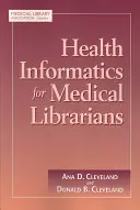 Gesundheitsinformatik für medizinische Bibliothekare - Health Informatics for Medical Librarians