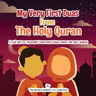 Meine allerersten Duas aus dem Heiligen Koran: Eine unterhaltsame Art, Ihrem Kind Duas aus dem Heiligen Koran beizubringen - My Very First Duas From the Holy Quran: A Fun Way to Teach Your Child Duas from The Holy Quran