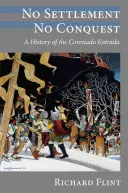 Keine Siedlung, keine Eroberung: Eine Geschichte der Coronado Entrada - No Settlement, No Conquest: A History of the Coronado Entrada
