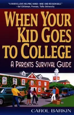 Wenn Ihr Kind aufs College geht:: Ein Überlebensführer für Eltern - When Your Kid Goes to College:: A Parents' Survival Guide