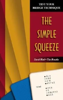 Testen Sie Ihre Bridge-Technik: Der einfache Squeeze - Test Your Bridge Technique: The Simple Squeeze