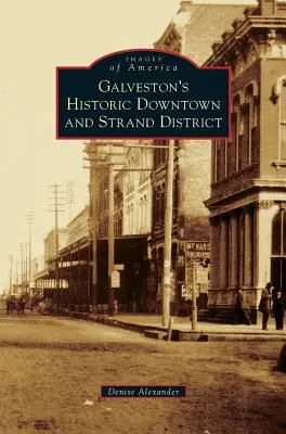 Galvestons historisches Stadtzentrum und Strand District - Galveston's Historic Downtown and Strand District