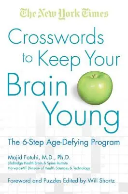Die New York Times Kreuzworträtsel, die Ihr Gehirn jung halten: Das 6-Schritte-Programm gegen das Alter - The New York Times Crosswords to Keep Your Brain Young: The 6-Step Age-Defying Program
