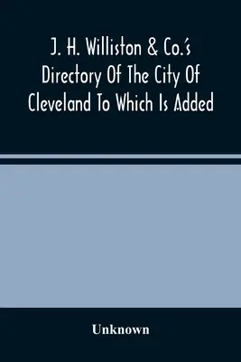 Verzeichnis der Stadt Cleveland von J. H. Williston & Co., dem ein Geschäftsverzeichnis für 1859-60 beigefügt ist - J. H. Williston & Co.'S Directory Of The City Of Cleveland To Which Is Added A Bussiness Directory For 1859-60