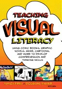 Visual Literacy unterrichten: Mit Comics, Graphic Novels, Animes, Cartoons und vielem mehr Verständnis und Denkvermögen entwickeln - Teaching Visual Literacy: Using Comic Books, Graphic Novels, Anime, Cartoons, and More to Develop Comprehension and Thinking Skills