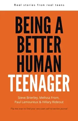 Ein besserer menschlicher Teenager sein: Echte Geschichten von echten Teenagern - Being a Better Human Teenager: Real Stories From Real Teens