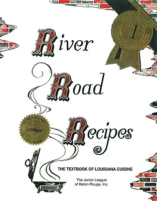 River Road-Rezepte: Das Lehrbuch der Louisiana-Küche - River Road Recipes: The Textbook of Louisiana Cuisine