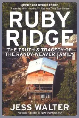 Ruby Ridge: Die Wahrheit und die Tragödie der Familie Randy Weaver - Ruby Ridge: The Truth and Tragedy of the Randy Weaver Family