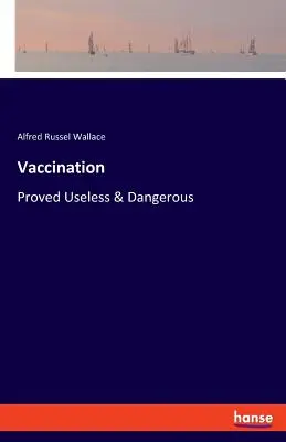 Impfung: Bewiesenermaßen nutzlos und gefährlich - Vaccination: Proved Useless & Dangerous