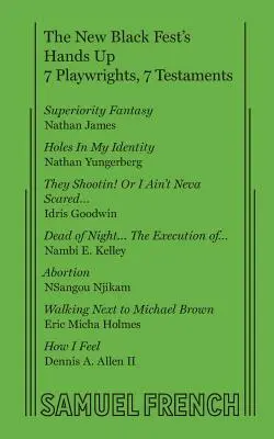 The New Black Fest's Hands Up: 7 Dramatiker, 7 Testamente - The New Black Fest's Hands Up: 7 Playwrights, 7 Testaments