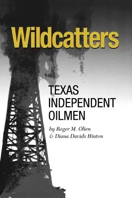 Wildcatters, 20: Unabhängige Ölmänner aus Texas - Wildcatters, 20: Texas Independent Oilmen