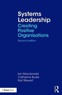 Systemische Führung: Positive Organisationen schaffen - Systems Leadership: Creating Positive Organisations