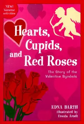 Herzen, Amoretten und rote Rosen: Die Geschichte der Valentinssymbole - Hearts, Cupids, and Red Roses: The Story of the Valentine Symbols