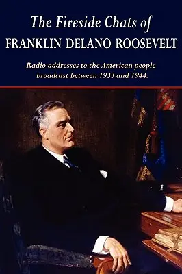 Die Kamingespräche von Franklin Delano Roosevelt - The Fireside Chats of Franklin Delano Roosevelt