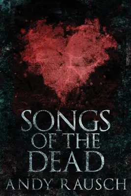 Songs Of The Dead: Großdruckausgabe - Songs Of The Dead: Large Print Edition