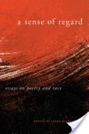 Ein Gefühl der Achtung: Essays über Poesie und Ethnie - A Sense of Regard: Essays on Poetry and Race